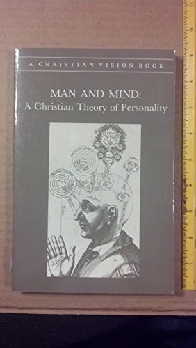 MAN AND MIND: A CHRISTIAN THEORY OF PERSONALITY (CHRISTIAN By Hillsdale College