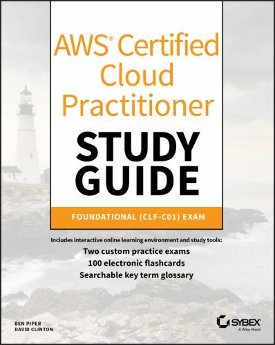 AWS Certified Cloud Practitioner Study Guide: CLF-C01 Exam by Ben Piper and…