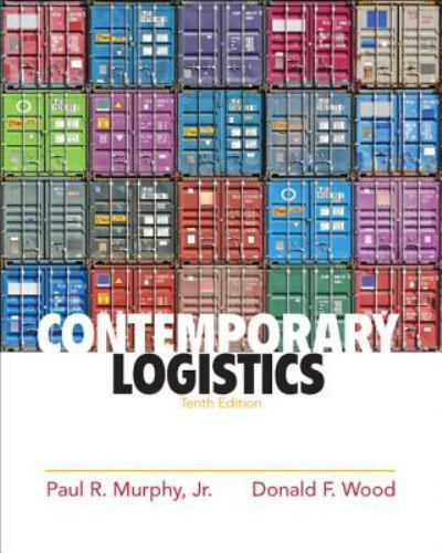 Contemporary Logistics (10th Edition) by Murphy Jr., Paul R., Wood, Donald