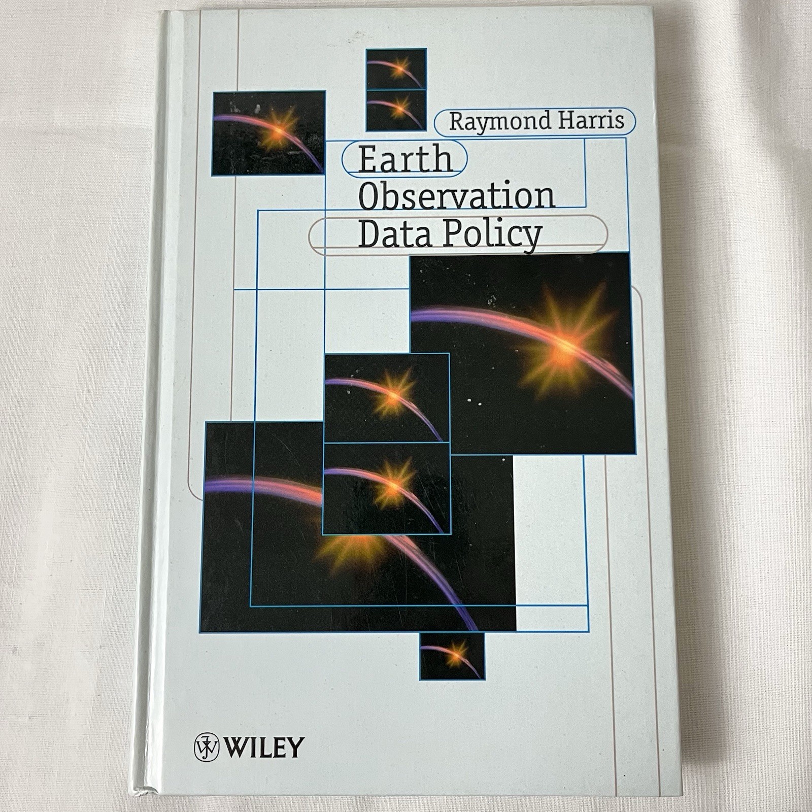 Earth Observation Data Policy Raymond Harris Hardcover Book