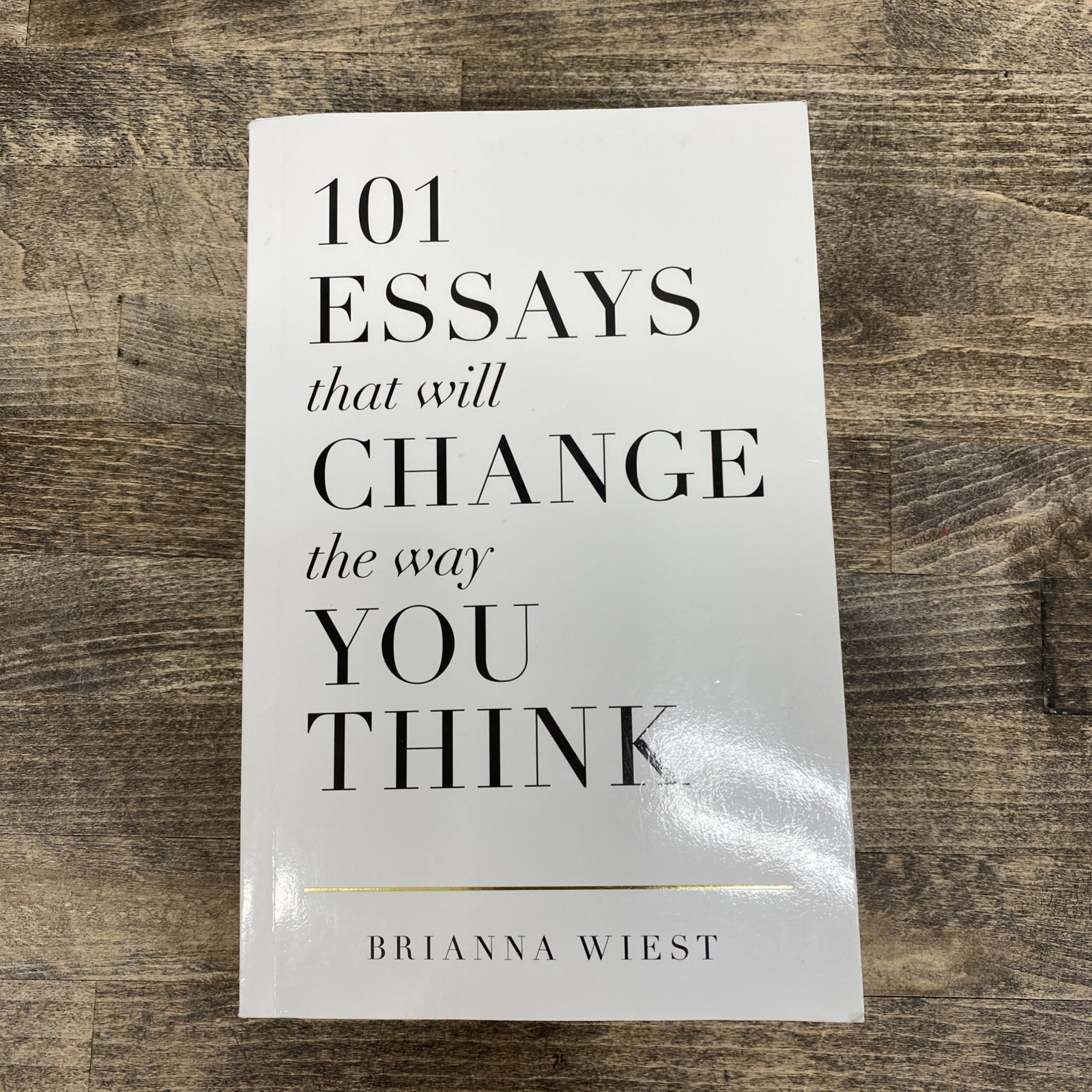 101 Essays That Will Change The Way You Think Brianna Wiest [2017 Paperback] VG