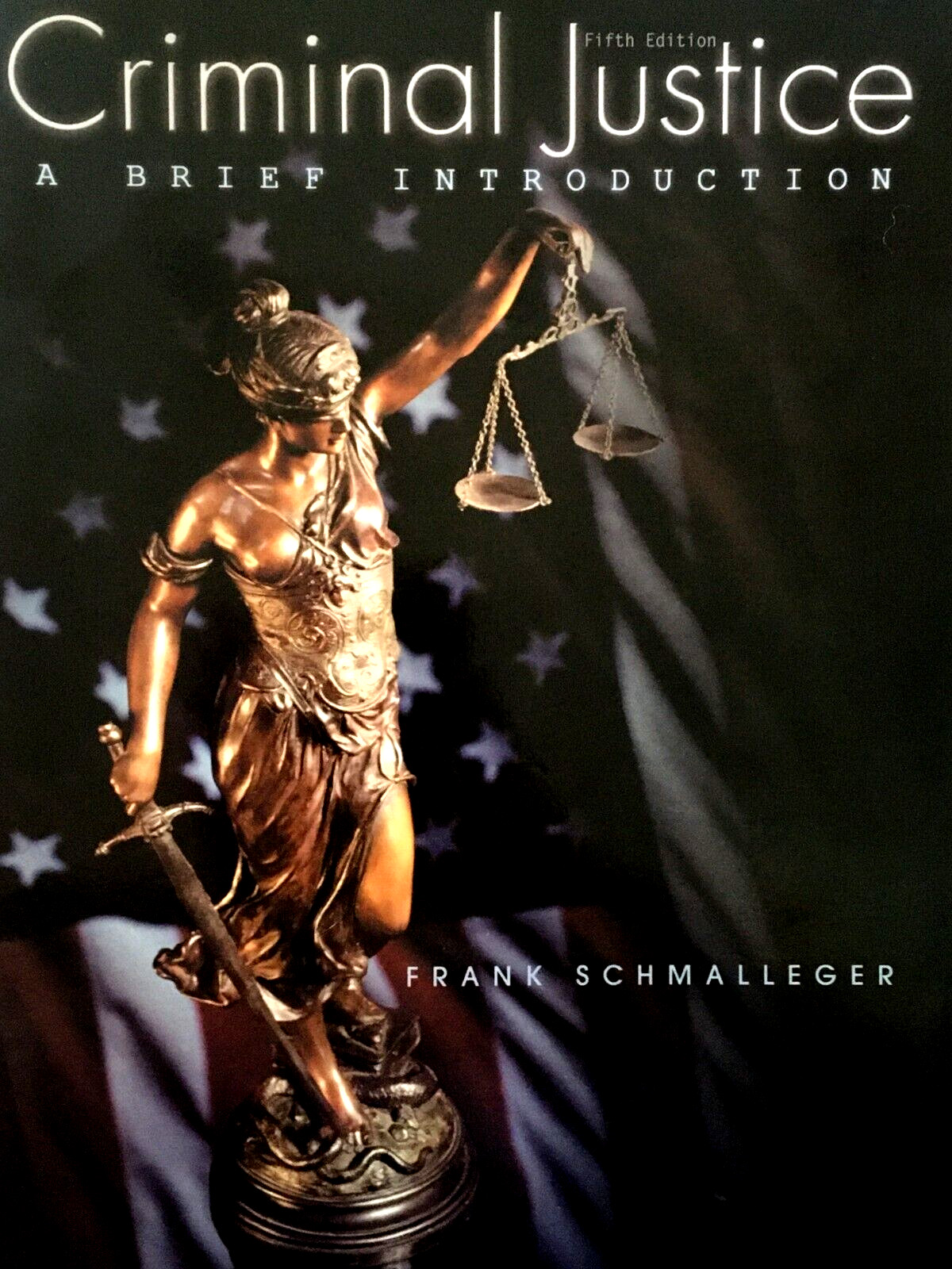 CRIMINAL JUSTICE A Brief Introduction FRANK SCHMALLEGER College PAPERBACK BOOK