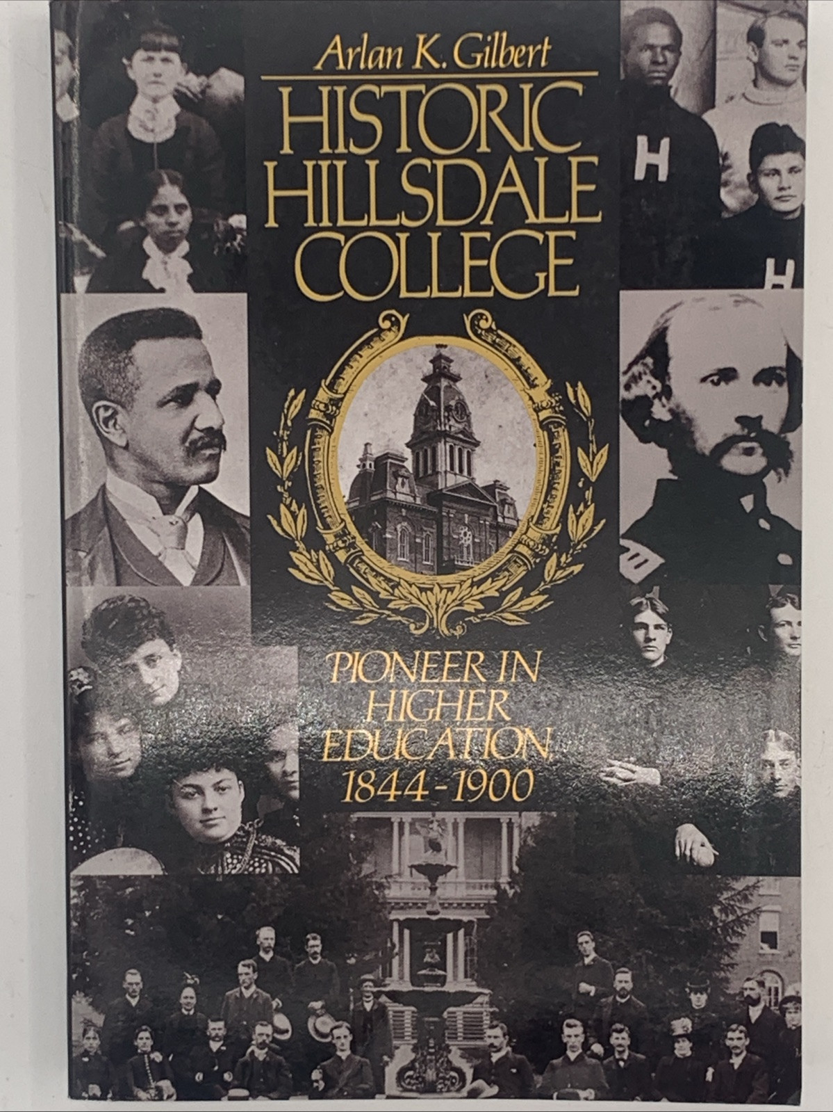 Historic Hillsdale College by Harlan K. Gilbert, 1991 Paperback, B137