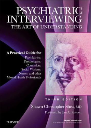Psychiatric Interviewing: The Art of Understanding: A Practical Guide for Psych
