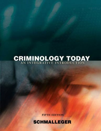 Frank J. Schmalleger Criminology Today: An Integrative Introduction
