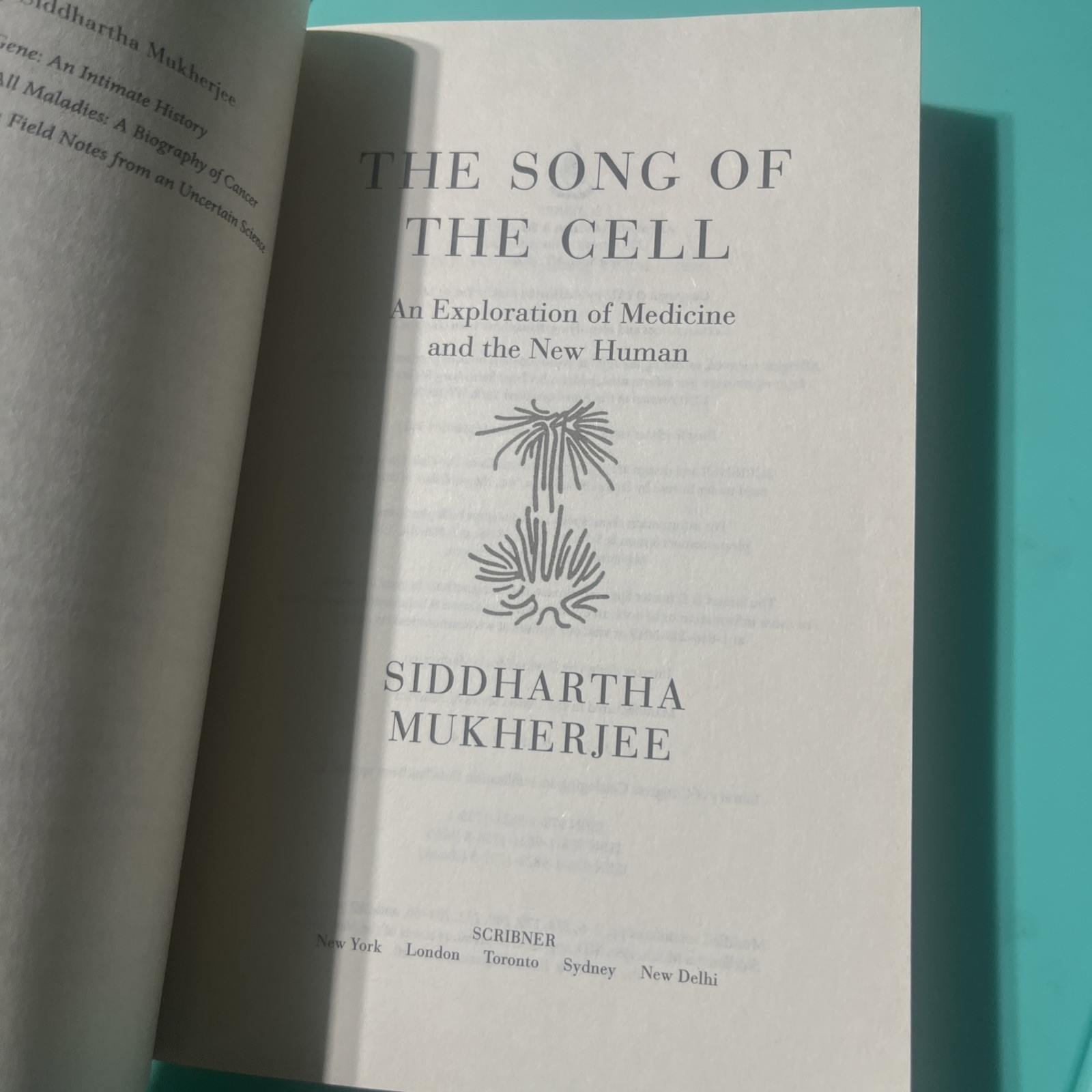 Song of the Cell An Exploration of Medicine & the New Human Siddhartha Musherjee