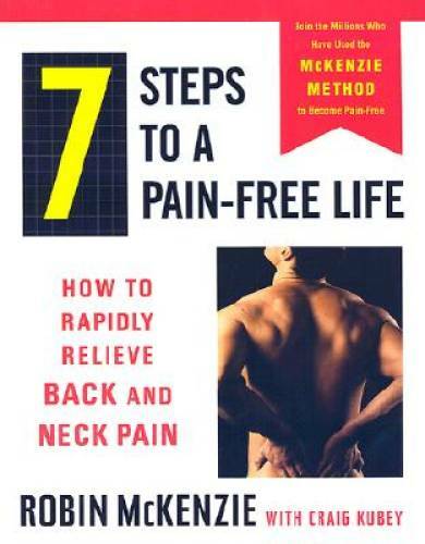 7 Steps to a Pain-Free Life: How to Rapidly Relieve Back and Neck Pain – GOOD